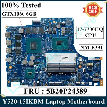 LSC Восстановленная Материнская плата для ноутбука Lenovo Legion Y520-15IKBM BY520 5B20P24389 NM-B391 с процессором i7-7700HQ GTX1060 6GB GDDR5