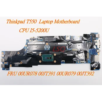 Для ноутбука Lenovo Thinkpad T550 I5-5200U Материнская плата с Интегрированной Видеокартой FRU 00UR078 00JT391 00UR079 00JT392