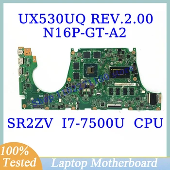 UX530UQ REV.2.00 Для ASUS ZenBook с материнской платой SR2ZV I7-7500U CPU N16P-GT-A2 Материнская плата ноутбука 100% Полностью протестирована, работает хорошо